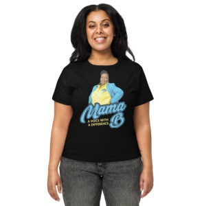 Mama B … A Voice With A Difference Women’s Tee