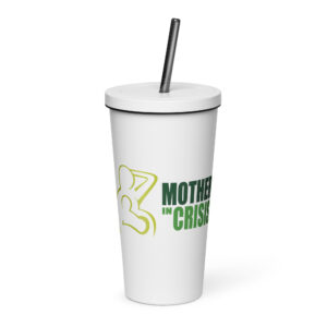 Mother In Crisis Insulated Tumbler